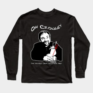 Oh Crowley Long Sleeve T-Shirt